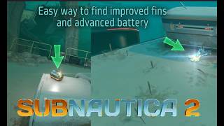 Subnautica 2: Easy ways to find advanced battery and improved fins - Full video - Step-by-step