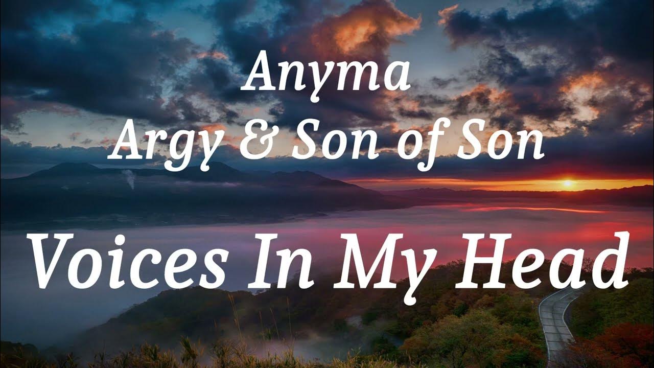 Anyma, Argy & Son of Son - Voices In My Head (lyrics) Anyma, Argy & Son of Son - Voices In My Head (lyrics)