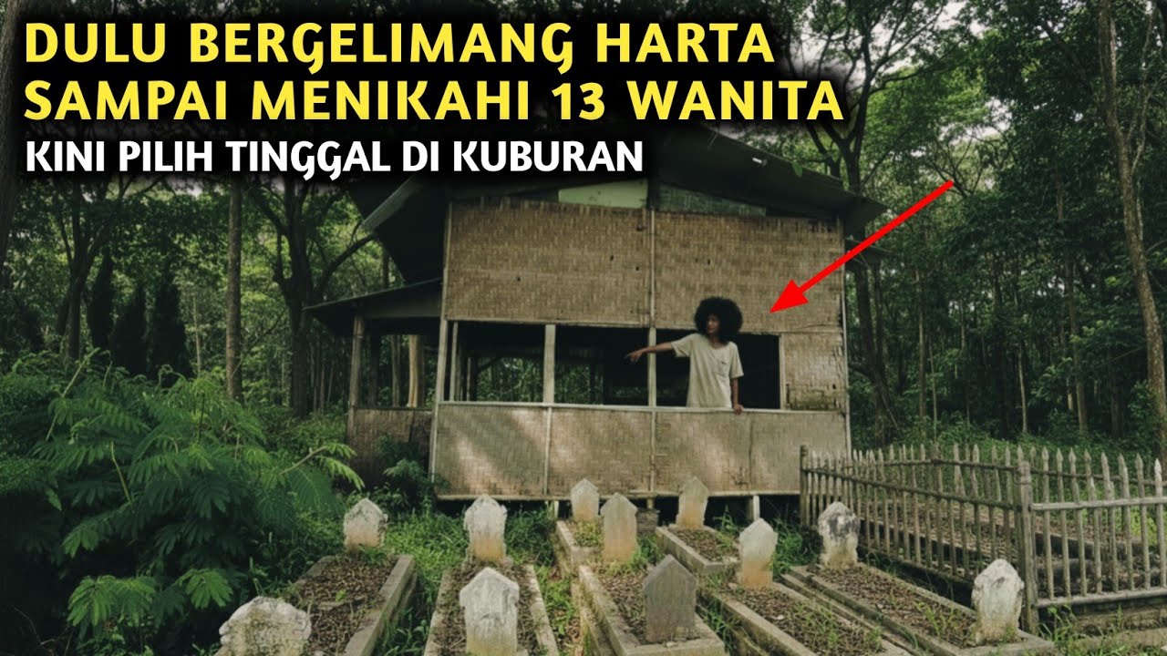 TERIMA TAKDIR‼️DULU BERGELIMANG HARTA, KINI PILIH TINGGAL DI KUBURAN DAN HIDUP APA ADANYA