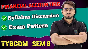 TYBCom SEM -6 | Financial Accounting| Syllabus and Paper Pattern| Mumbai University|