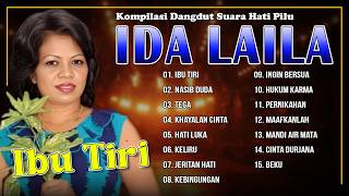 KOMPILASI DANGDUT SUARA HATI PILU IDA LAILA | Ibu Tiri, nasib Dudam Tega