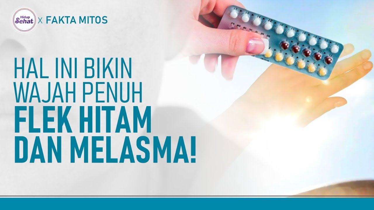 Ternyata Hal-Hal Ini Picu Timbulnya Flek Hitam dan Melasma | Hidup