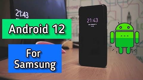 Samsung Phones Getting Android 12 (One UI 4.0)