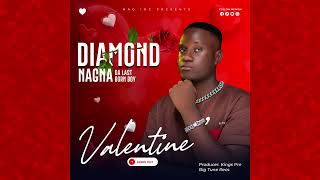 Valentine By Diamond Nagnaofficial Audio