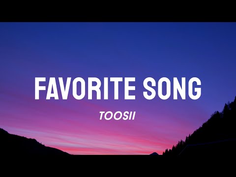 Toosii – Favorite Song (Lyrics)