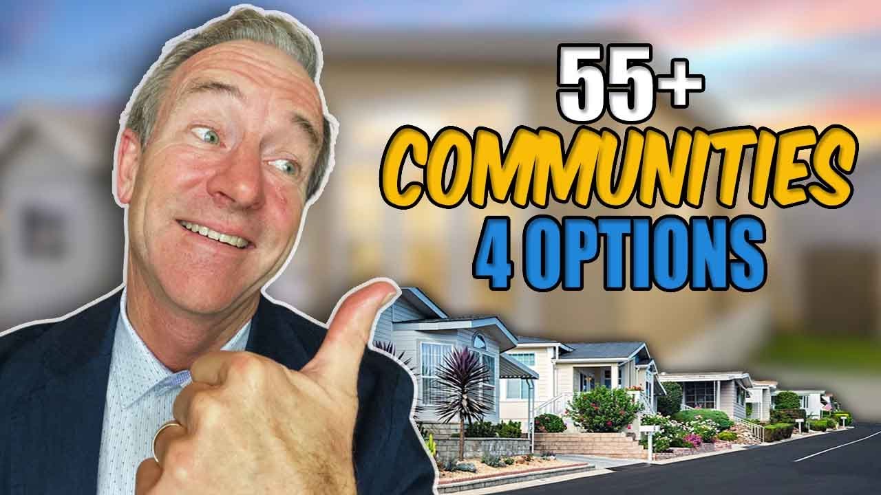 55+ Communities- 4 Options - Pros & Cons- Harold Powell - realtor in ventura
