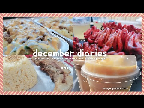 december diaries 🎄: shawarma rice, skewered, mango graham shake, dish and cup noodles 🍜