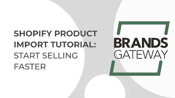 Shopify Product Import Tutorial: Start Selling Faster