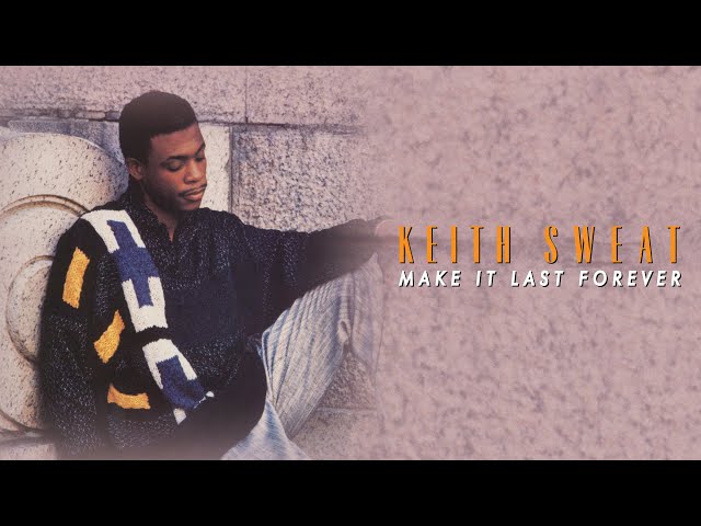 Keith Sweat - Make It Last Forever (Full Album) [Official Video]