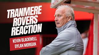 TRANMERE ROVERS REACTION | Kevin Blackwell & Dylan Morgan