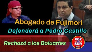 Exabogado de Fujimori defenderá a Pedro castillo