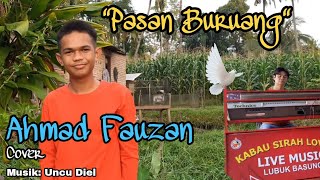 'Pasan Buruang' (Tiar Ramon) || Ahmad Fauzan-Cover || Musik: Uncu Diel