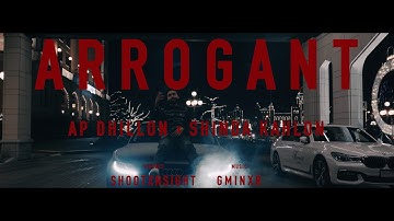 Arrogant | AP Dhillon | Shinda Kahlon (Official Music Video)