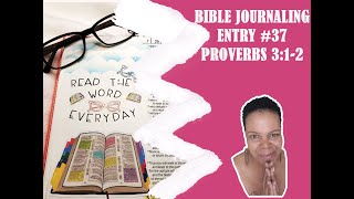 BIBLE JOURNALING | ENTRY #37 | #PSALMSANDPROVERBSBIBLE PROVERBS 3:1-2