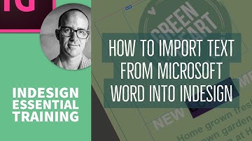 How to Import text from Microsoft Word into InDesign - InDesign Essential Training [11/76]