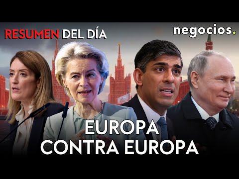 RESUMEN DEL D&Iacute;A | Europa en guerra contra s&iacute; misma, investigan las sanciones a Rusia y Reino Unido