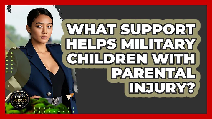 What Support Helps Military Children With Parental Injury? - Armed Forces Insider
