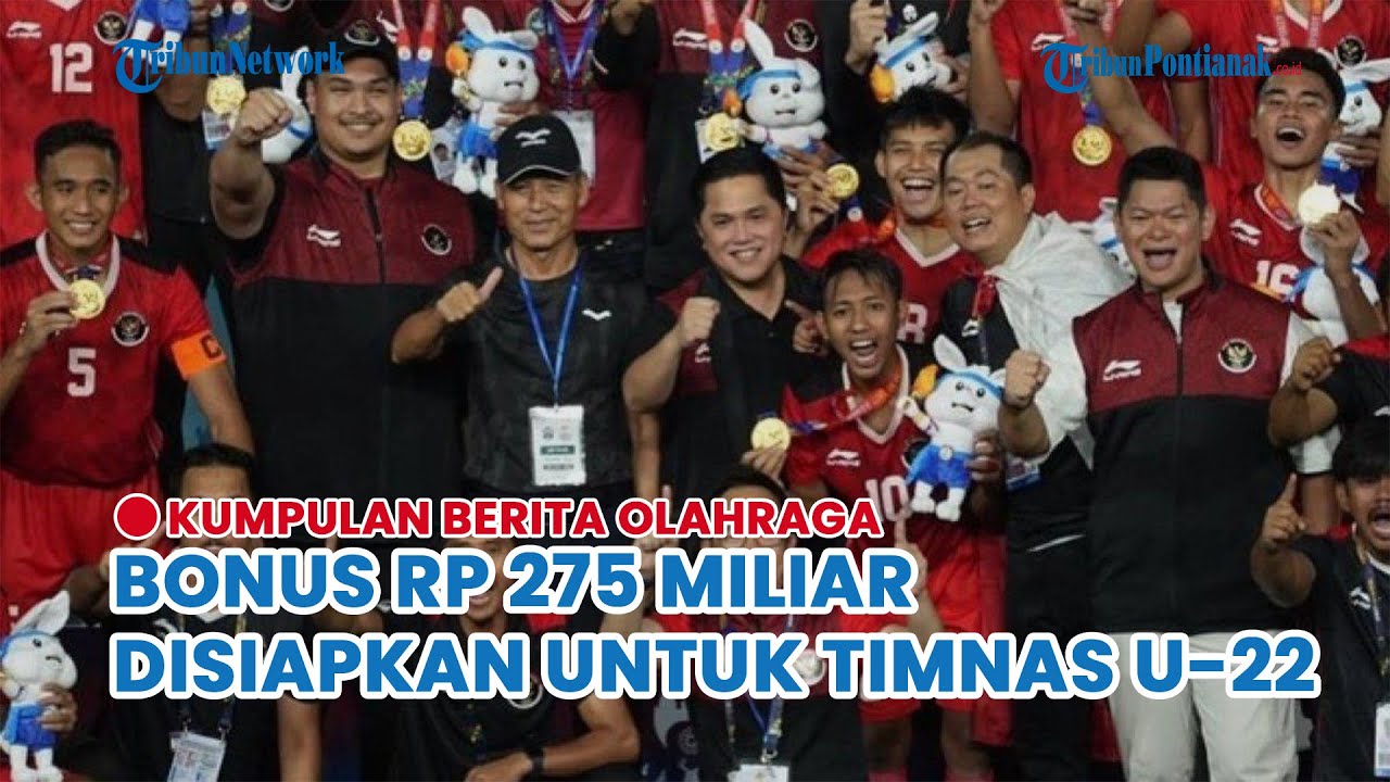 sport-news-bonus-untuk-timnas-indonesia-u-22-rp-275-miliar-kawal
