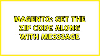Magento: get the zip code along with messsage (2 Solutions!!)