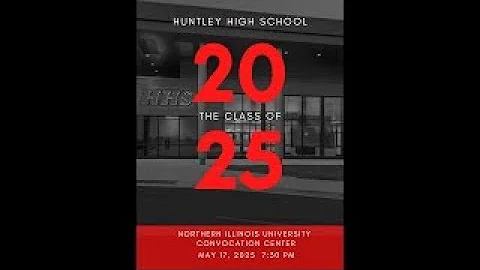 2025 Huntley High School Graduation (FULL VERSION)