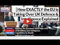 Lt General Riley Explains How the EU is taking over the UK's Defence and Intelligence Capabilities