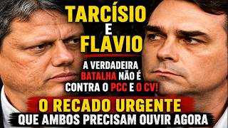 TARCÍSIO E FLÁVIO: A VERDADEIRA LUTA NÃO É CONTRA O PCC E O CV! O RECADO URGENTE QUE PRECISAM OUVIR