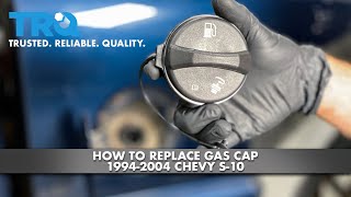 How to Replace Gas Cap Chevy S-10 1994-2004