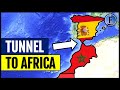 Spain’s Plans for a Tunnel to Africa