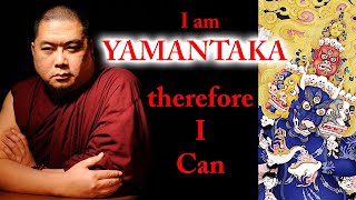 I Am Yamantaka, Therefore I Can