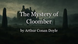The Mystery of Cloomber, by Arthur Conan Doyle PG7964