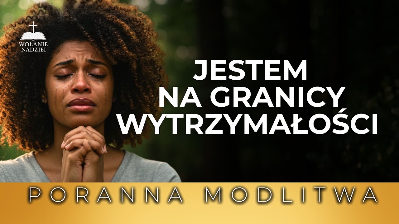 Jeśli czujesz, że zbliżasz się do granicy, ta modlitwa cię podtrzyma | Modlitwa poranna
