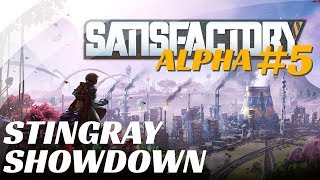 Satisfactory (ALPHA #5) - STINGRAY SHOWDOWN @harryatkins