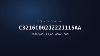 TDK C3216C0G2J222J115AA 2.2nF 630V C0G MLCC Capacitor | 1206 SMD TDK C3216C0G2J222J115AA 2.2nF 630V C0G MLCC Capacitor | 1206 SMD