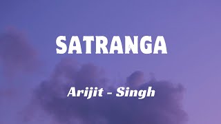 Satranga - Lyrics || Arijit Singh || Animal ||  Audio || Lyrics Video || SF LYRICS HUB ||