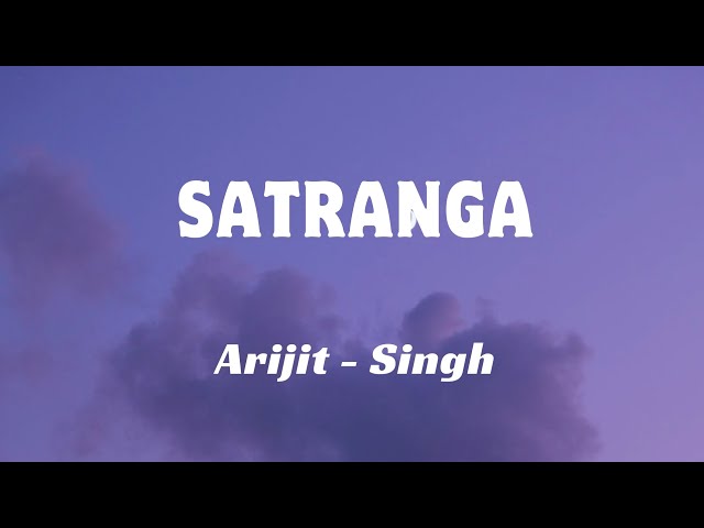 Satranga - Lyrics || Arijit Singh || Animal || Official Audio || Lyrics Video || SF LYRICS HUB || class=