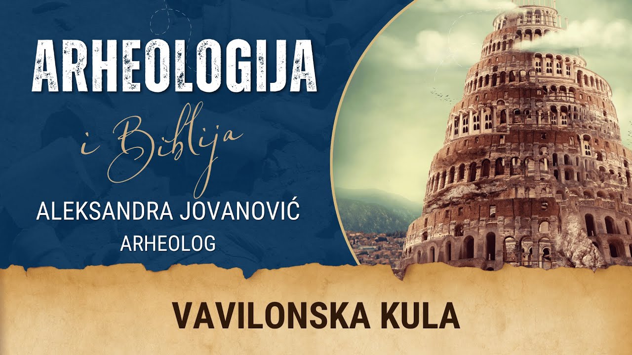 Vavilonska kula -  Aleksandra Jovanović, dipl. arheolog