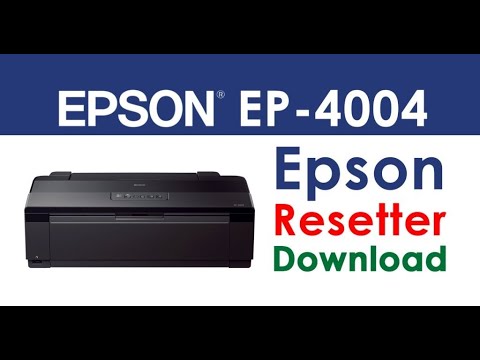 Hướng Dẫn Cách Reset Máy In Epson EP-4004 và Sử Dụng Phần Mềm Reset Bộ Nhớ