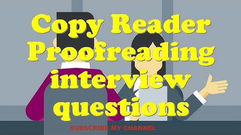 Copy Reader Proofreading interview questions