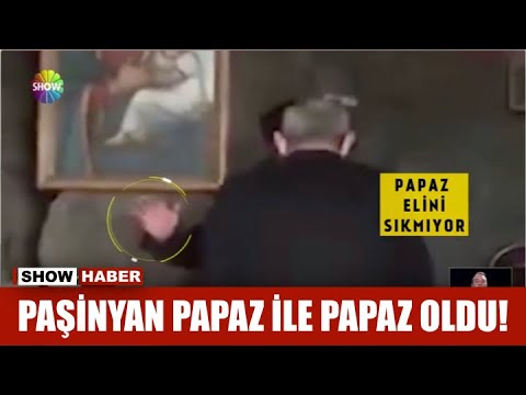 Paşinyan Papaz ile papaz oldu!