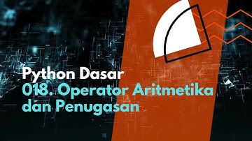 [Python Dasar] 018. Operator Aritmetika dan Penugasan
