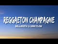 Bellakath &amp; Dani Flow - Reggaeton Champagne (Mix Letra/Lyrics)