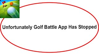 Fix Golf Battle  Unfortunately Has Stopped | Golf Battle  Stopped Problem | PSA 24 screenshot 4