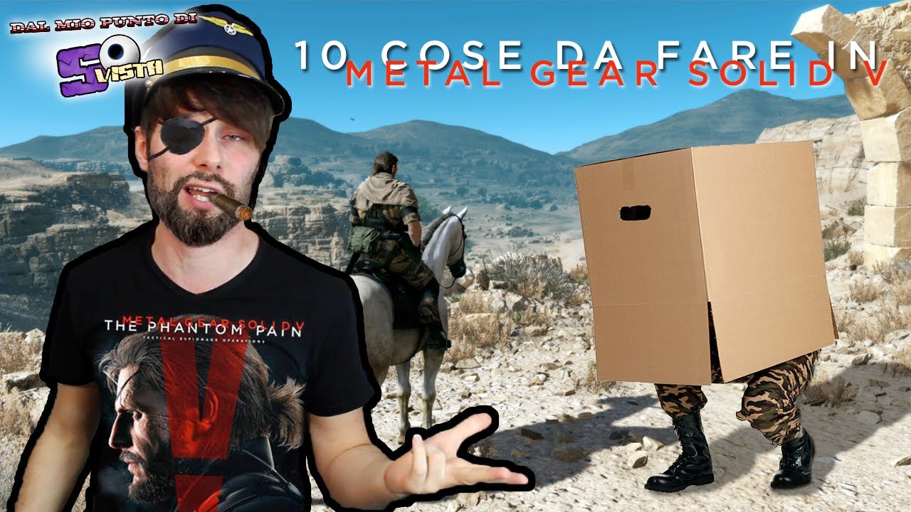 10 COSE da FARE su Metal Gear Solid V: The Phantom Pain