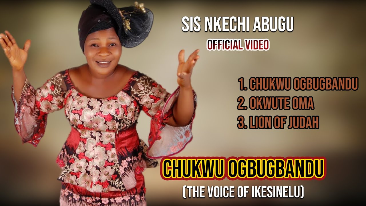 SIS NKECHI ABUGU (IKESINELU)- CHUKWU OGBUGBANDU (Official Video)