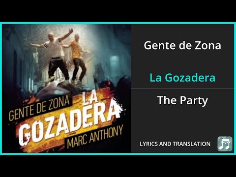 Gente De Zona - La Gozadera Lyrics English Translation - Ft Marc Anthony - Spanish And English