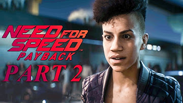 Need for Speed Payback Gameplay Walkthrough Part 2 (PC Gameplay, 1080p, 60FPS, No Commentary)