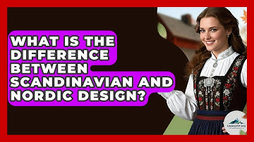 What Is the Difference Between Scandinavian and Nordic Design? - Unmapping Scandinavia