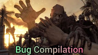 Dying Light Bug Compilation
