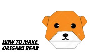 HOW TO MAKE ORIGAMI BEAR