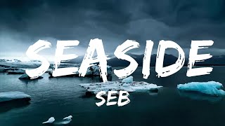 SEB - Seaside (TikTok Song) (Lyrics) "Hi baby do you want to be mine"